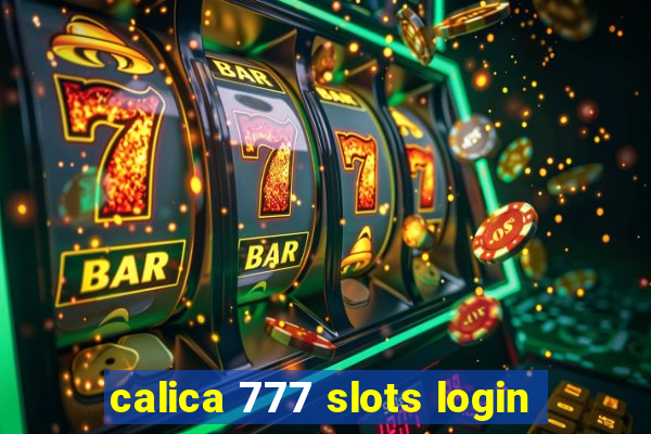 calica 777 slots login